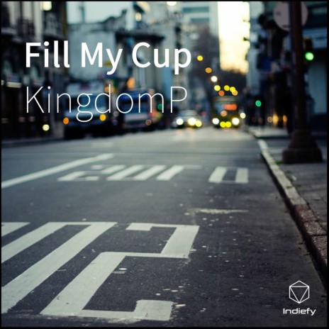 Fill My Cup | Boomplay Music