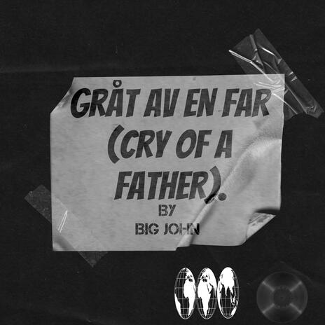 Gråt av en far (Cry of a father).