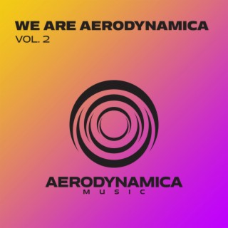 We Are Aerodynamica Vol. 2