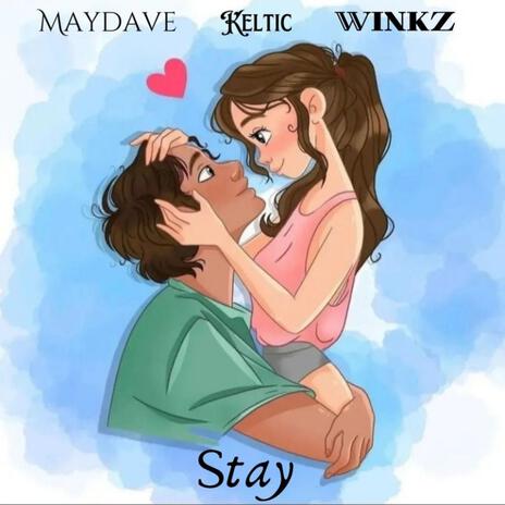 Stay ft. Keltic & Winkz | Boomplay Music