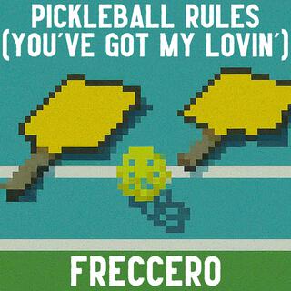 Pickleball Rules (You've Got My Lovin')