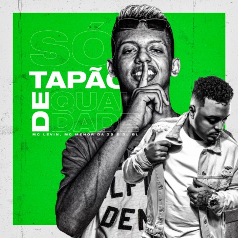 Só Tapão De Qualidade ft. MC Menor da ZS & DJ BL | Boomplay Music