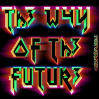 Th3 W4Y 0f tH3 FUTur3