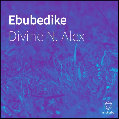 Ebubedike | Boomplay Music