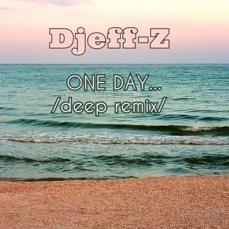 One Day... (deep Remix)