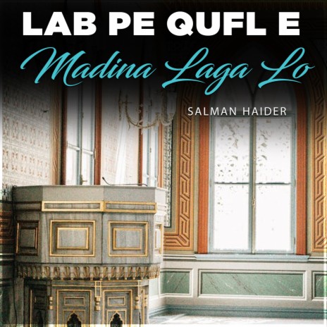 Lab Pe Qufl e Madina Laga Lo | Boomplay Music