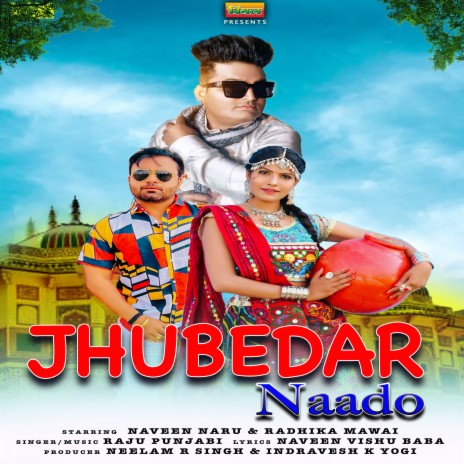 Jhubedar Naado ft. Naveen Naru & Radhika Mawai | Boomplay Music