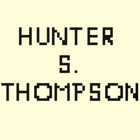 Hunter S. Thompson | Boomplay Music