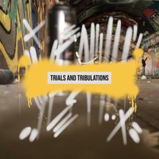 TRIALS AND TRIBULATIONS