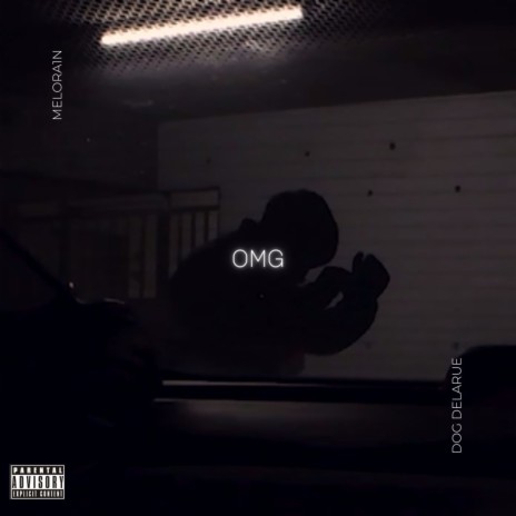 Omg ft. Dog Delarue | Boomplay Music