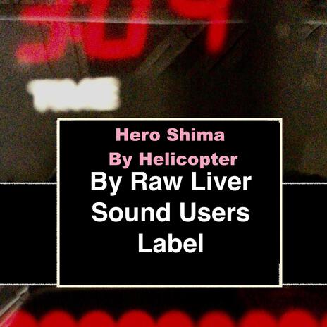 Hero Shima By Helicopter