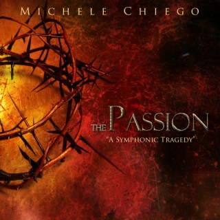 The Passion 'A Symphonic Tragedy'