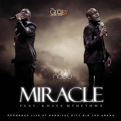 Miracle ft. KHAYA MTHETHWA | Boomplay Music