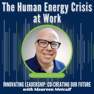 S9-Ep33: The Human Energy Crisis at Work