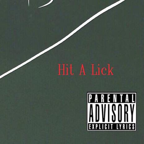 Hit A Lick | Boomplay Music