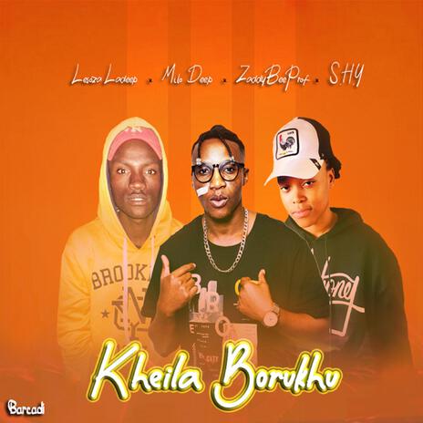 Kheila Borukhu ft. ZaddyBeeprof, S.H.Y & Lesoza ladeep | Boomplay Music