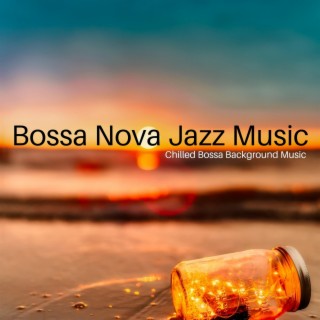 Chilled Bossa Background Music