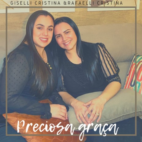 Preciosa Graça ft. Rafaelli Cristina | Boomplay Music