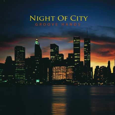 Night Of City | Boomplay Music