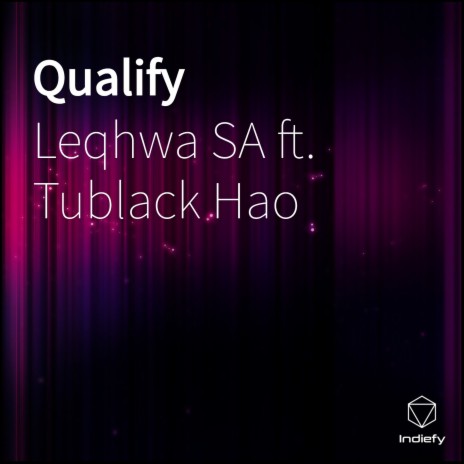 Qualify ft. Tublack Hao | Boomplay Music