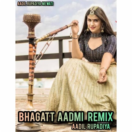 Bhagatt Aadmi Remix (Hindi) | Boomplay Music