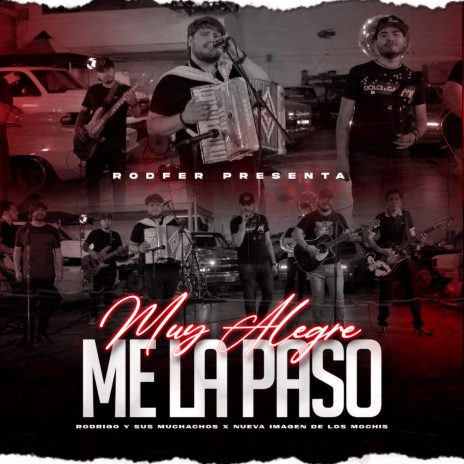 Muy Alegre Me la Paso (En Vivo) ft. Nueva Imagen de Los Mochis | Boomplay Music