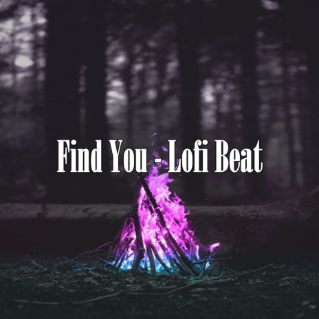 Find You - Lofi Beat ft. Lofi Hip-Hop Beats & Hip Hop Lofi | Boomplay Music