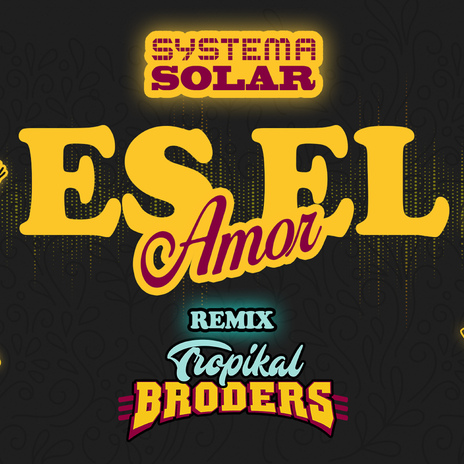 Es el Amor - Remix ft. Tropikal Broders | Boomplay Music