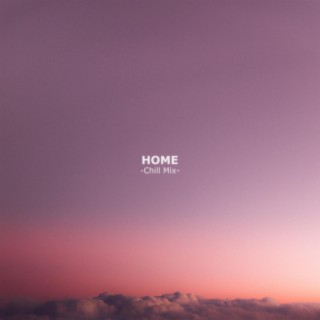 Home (Chill Mix)