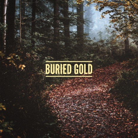 Buried Gold | Boomplay Music