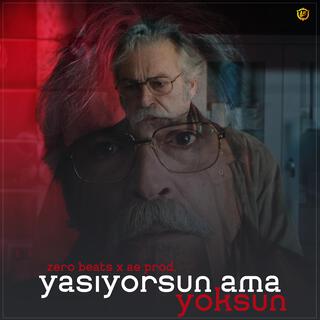 Yaşıyorsun Ama Yoksun