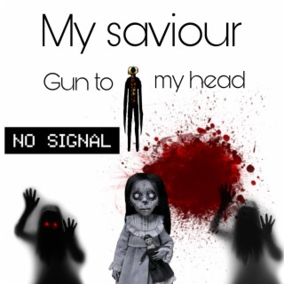 My Saviour (Gun To My Head)