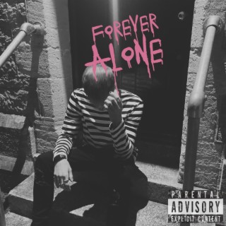 Forever Alone lyrics | Boomplay Music