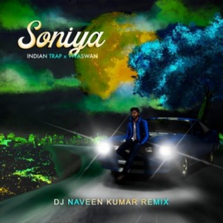 Soniya (feat. Rimi Nique) [DJ Naveen Kumar Remix]