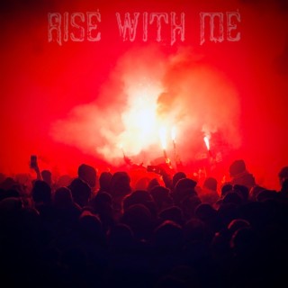 Rise with Me