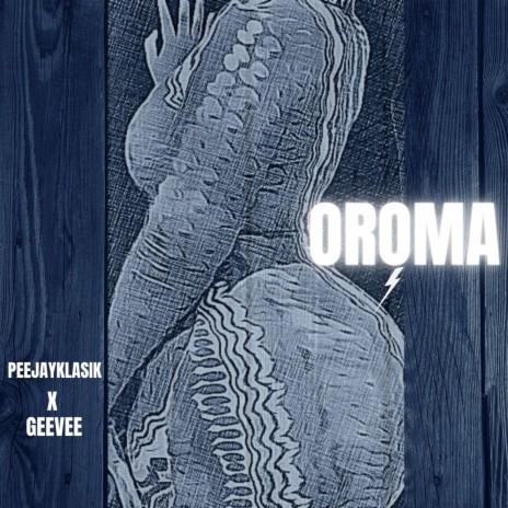 Oroma ft. Geevee | Boomplay Music