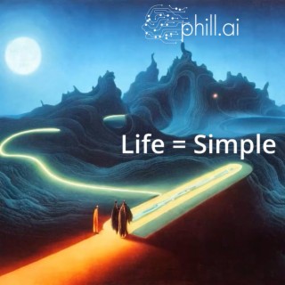 Life = SImple