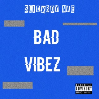 Bad Vibez lyrics | Boomplay Music
