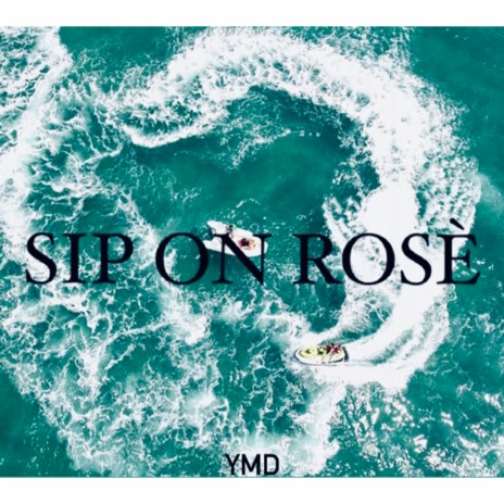 SIP ON ROSÈ | Boomplay Music