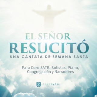 El Señor resucitó - Cantata