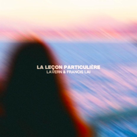 La leçon particulière ft. Francis Lai | Boomplay Music