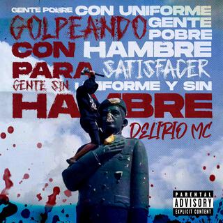 Gente pobre con uniforme golpeando gente pobre con hambre para satisfacer gente sin uniforme y sin hambre lyrics | Boomplay Music