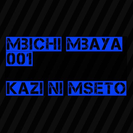 Kazi ni Mseto | Boomplay Music