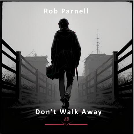 Don't Walk Away | Boomplay Music