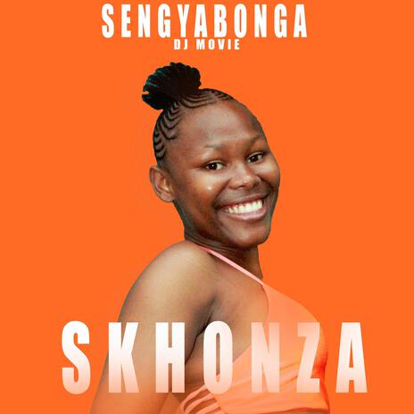 Sengyabonga ft. Skhonza