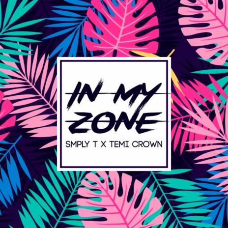 In My Zone ft. Temi Crown | Boomplay Music