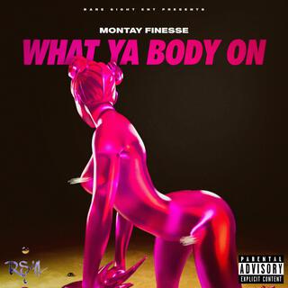 What Ya Body On lyrics | Boomplay Music