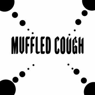 Muffled Cough