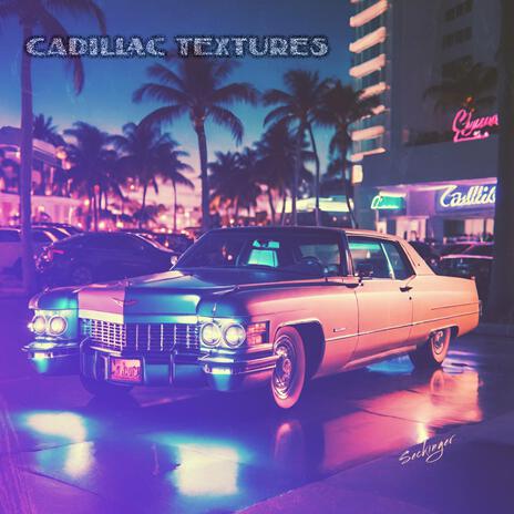 Cadillac Textures | Boomplay Music