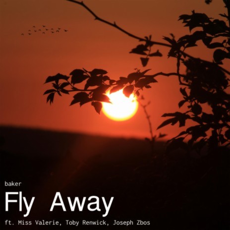 Fly Away ft. Miss Valerie, Joseph Zbos & Toby Renwick
